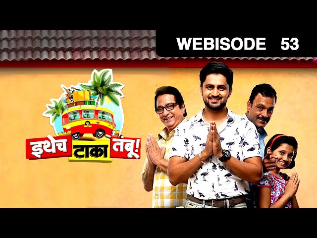 EP 53 - Ithech Taaka Tambu - Indian Marathi TV Show - Zee Yuva