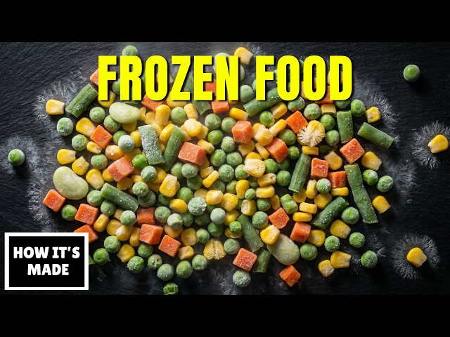 How Frozen Food Is Made - And Why It Beats Fresh
