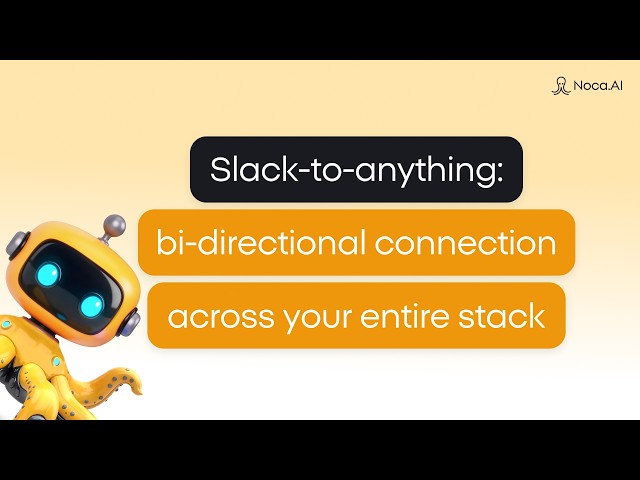 Slack to Anything: Bi-Directional Connection Across your Entire Stack