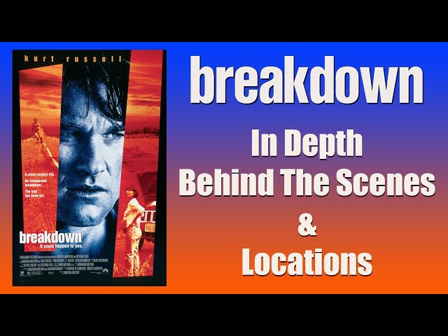 Breakdown (1997) In Depth Behind The Scenes & Locations