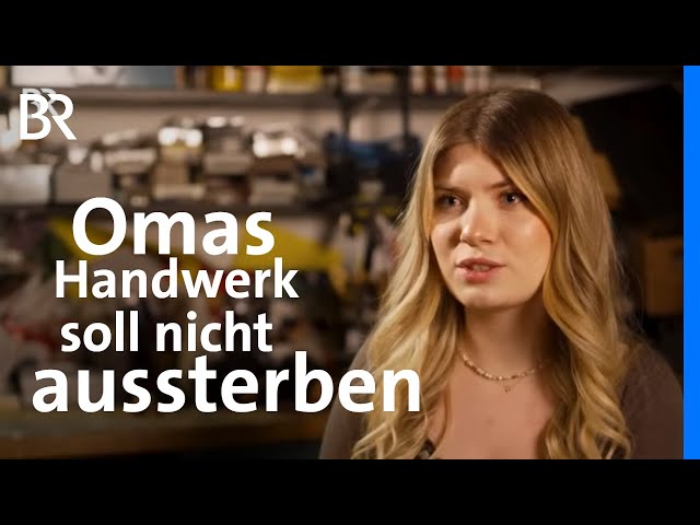 Bürsten binden als Erbe: Warum Sophie das Handwerk von ihrer Oma lernt | Was bleibt 6/6 | BR