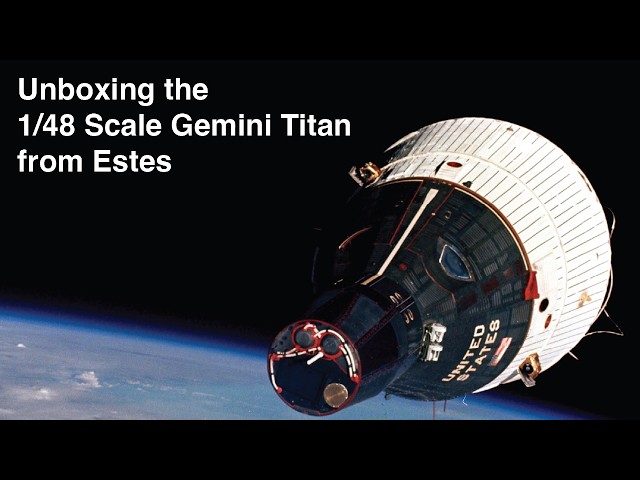 Unboxing the 1/48 Scale Gemini Titan from Estes