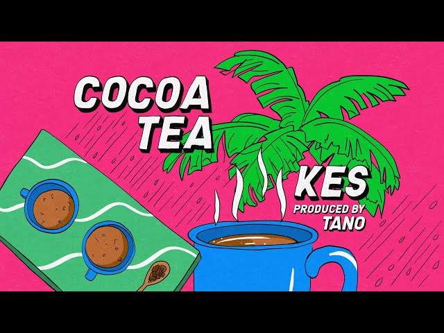 Kes - Cocoa Tea (Official Lyric Video)