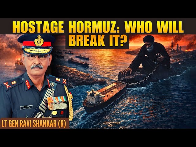 Iran War Day 34: Hostage of Hormuz - Who Will Break the Chokehold? • Lt Gen Ravi Shankar