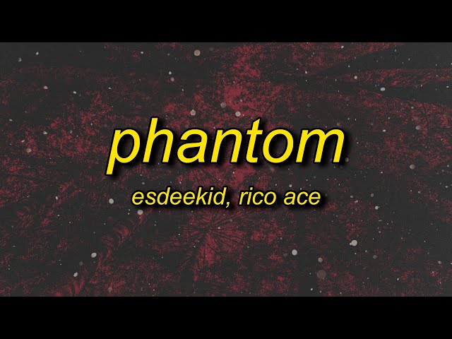 EsDeeKid & Rico Ace - Phantom (Lyrics)
