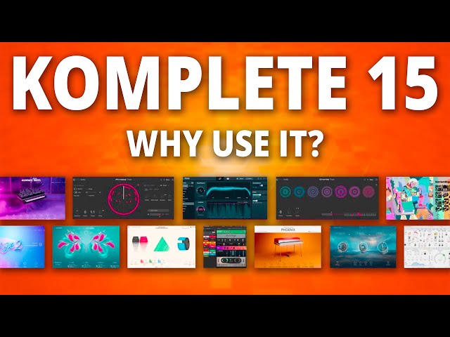 Komplete 15 - What's The Best Part? ( and What's New)