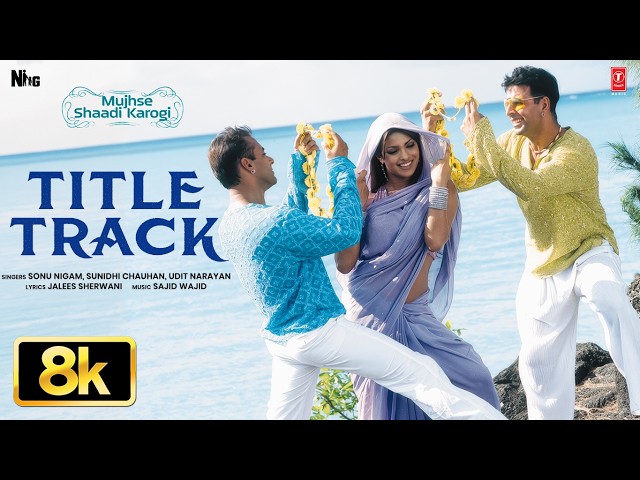 Mujhse Shadi Karogi 8K Full Song | Salman Khan | Akshay Kumar | Priyanka | Sonu N, Sunidhi, Udit N