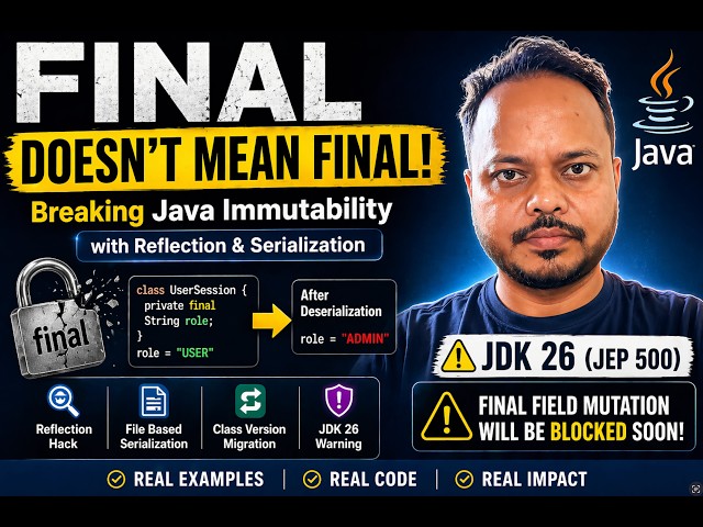 Final Keyword is a Lie? Breaking Java Immutability with Reflection & Serialization (JDK 26 Warning)