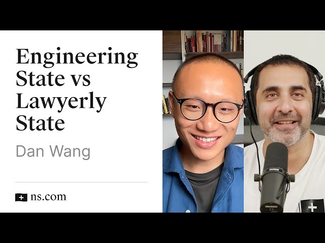 The Engineering State vs The Lawyerly State with Dan Wang