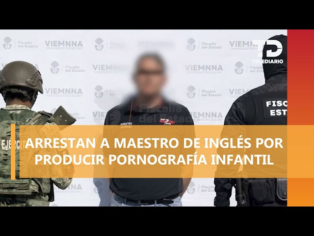 English teacher arrested in Jalisco for alleged human trafficking and child pornography