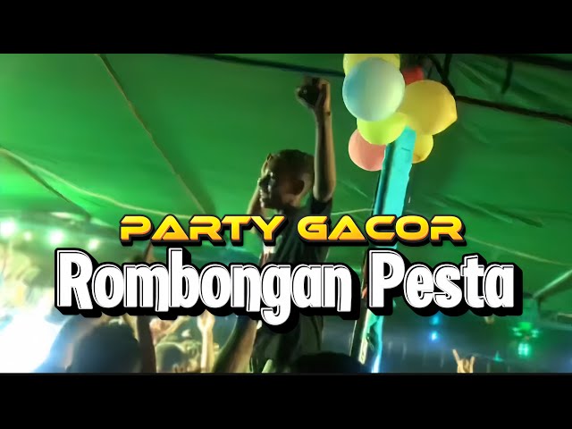 ROMBONGAN PESTA🌴💃 - PARTY GACOR _ RENS HAPUMBAY🌴