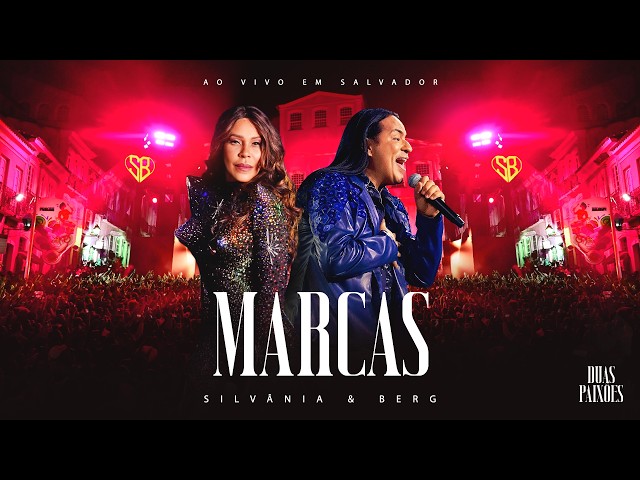 Silvânia e Berg / Duas Paixões - Marcas - Ao Vivo em Salvador