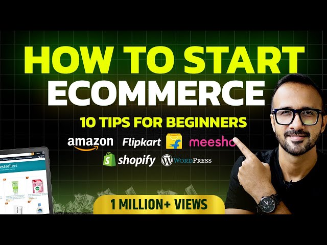 How to Start Your Ecommerce Business: 10 Proven Tips for Amazon, Flipkart, Meesho & WordPress