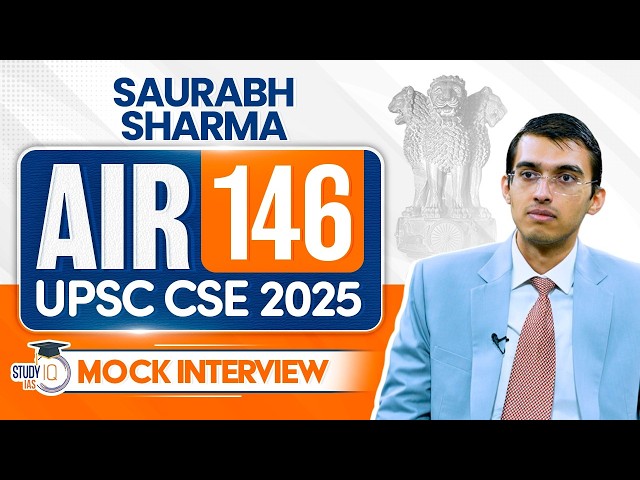 UPSC CSE 2025 AIR Rank 146, Saurabh Sharma | Full Mock Interview | StudyIQ
