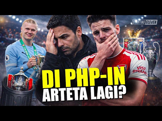 Arsenal's Over-Arrogance in Wanting a Quadruple Instead Failed!?