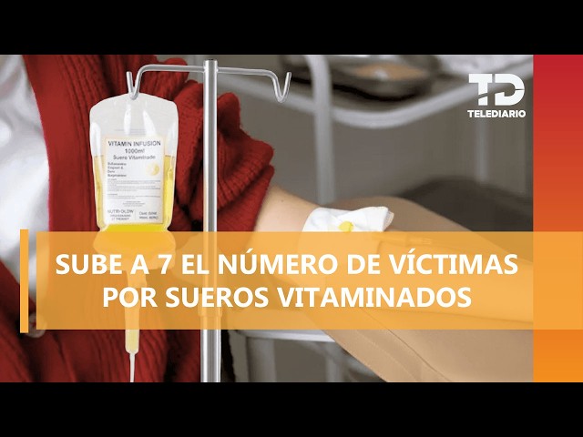 A 19-year-old woman dies from using vitamin serum in Sonora; the death toll rises to 7