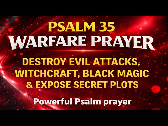 Psalm 35 Warfare Prayer LIVE | Destroy Evil Attacks, Witchcraft & Black Magic | Expose Secret Plots