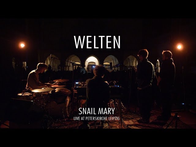 WELTEN (live) /// Snail Mary