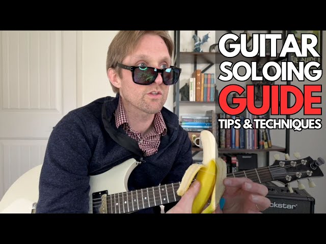 Guitar Soloing Guide: Tips and Techniques - Guitar Lessons with Stuart!