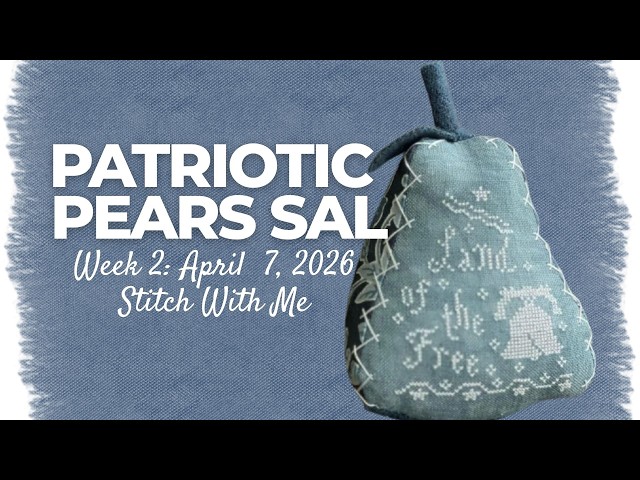 Patriotic Pears Stitch Along Week 2 🇺🇸 | Cross Stitch With Me