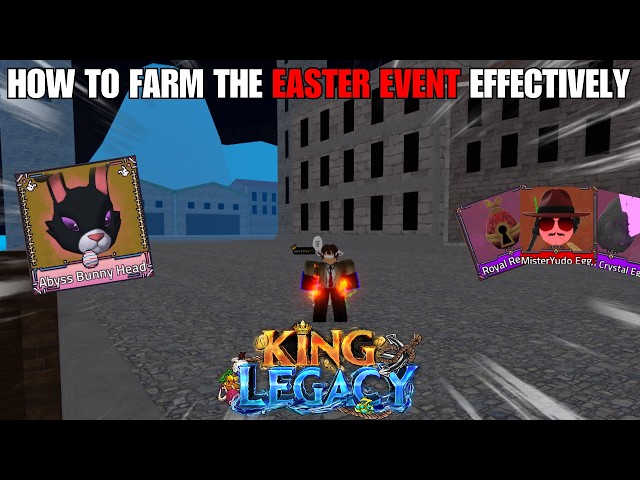 How To Farm The Easter Event Effectively | King Legacy