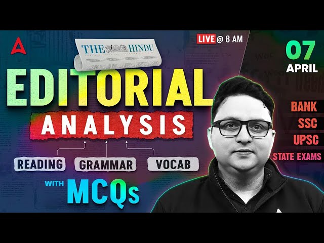 Editorial Analysis | 7th April, 2026 | Vocab, Reading, Grammar, MCQs | The Hindu Analysis
