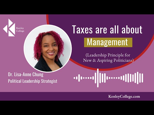 Taxation is All About Management Dr. Lisa-Anne Chung I Kenleycollege.com #taxation #management