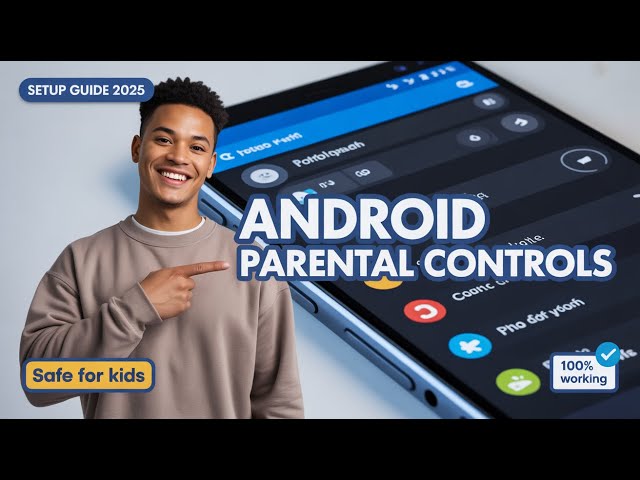 How to Turn On Android Parental Controls (2025) – Full Easy Guide
