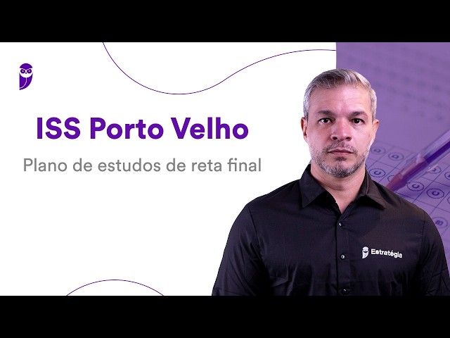 Concurso ISS Porto Velho: Plano de estudos de reta final