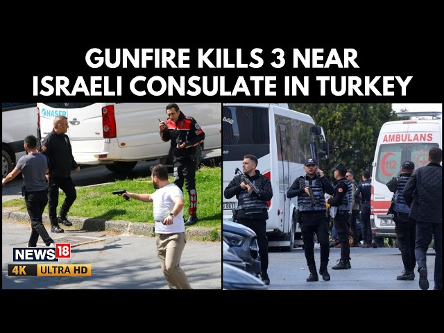 Shooting Near Israeli Consulate in Istanbul Kills Three, Injures Two Police Officers | N18G | 4K