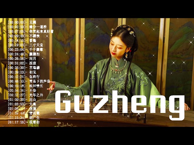 Beautiful Guzheng Music Relaxing - Traditional Guzheng Music - The Best of Guzheng Music