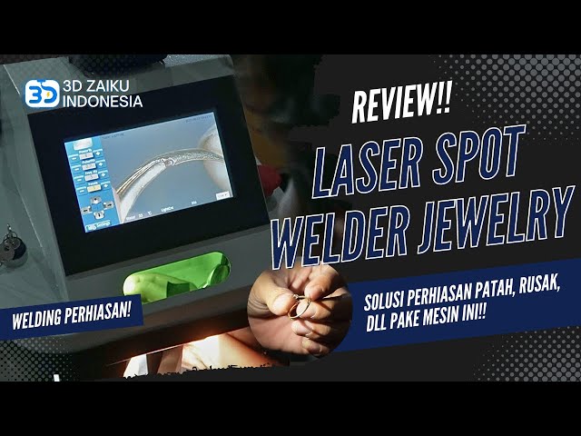 PERHIASAN PATAH? TENANG ADA MESIN LASER SPOT WELDER JEWERLY - LASER WELDING MACHINE UNTUK PERHIASAN