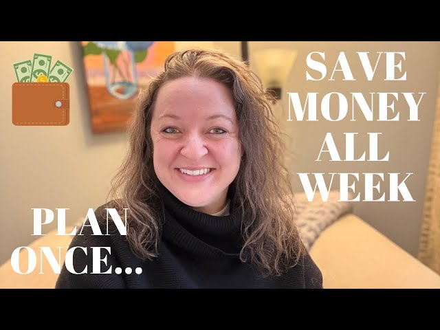 Plan Once, Save EASILY All Week | Money-Saving Strategy
