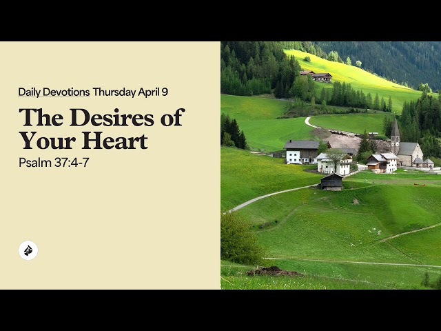 The Desires of Your Heart – Daily Devotional
