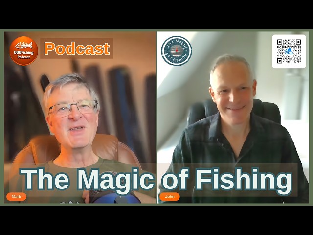 INTERVIEW with The MAGIC of FISHING author and creator - John Moorwood - 000Fishing Podcast