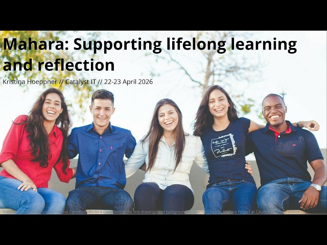 Mahara: Supporting lifelong learning and reflection