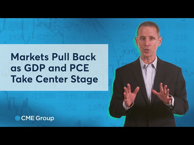 Markets Pull Back as GDP and PCE Take Center Stage