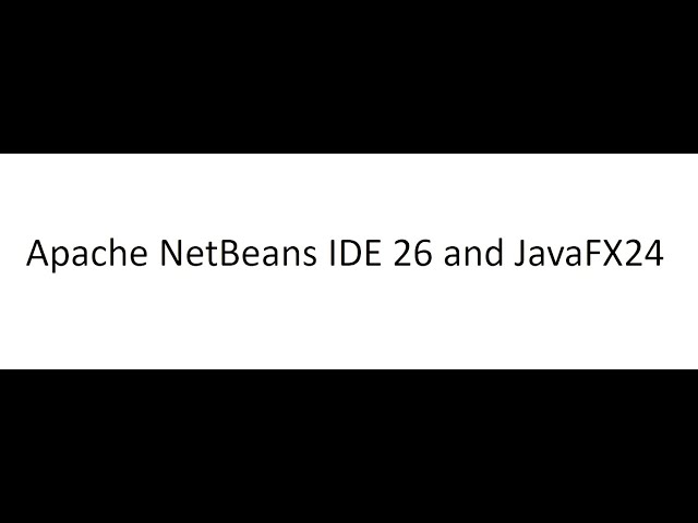 NetBeans IDE 26 and JavaFX