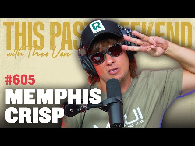 Memphis Crisp | This Past Weekend w/ Theo Von #605