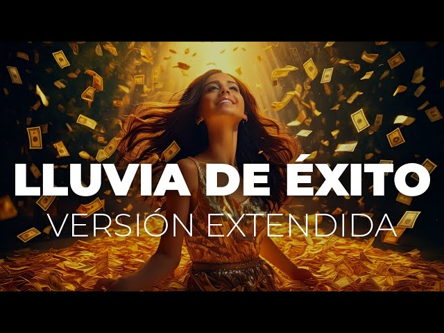 🎧🎙️ LLUVIA DE ÉXITO - canción para atraer la riqueza, dinero y prosperidad como avalancha.