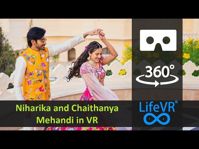 Niharika and Chaitanya | Mehndi Function | VR | 360°