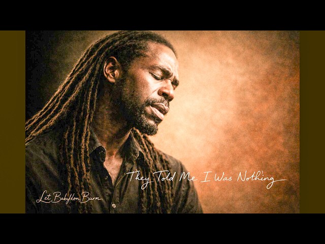 They Told Me I Was Nothing | Let Babylon Burn