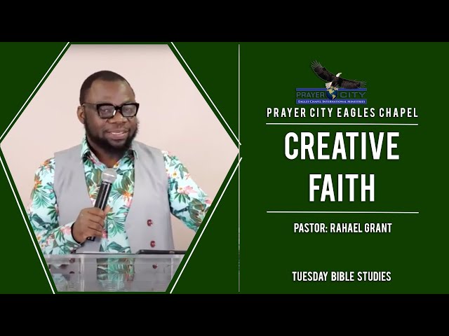 CREATIVE FAITH | BY PASTOR RAPHAEL GRANT