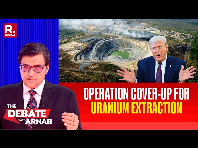 Debate with Arnab: Was the US Rescue Operation a Coverup for Uranium Extraction?