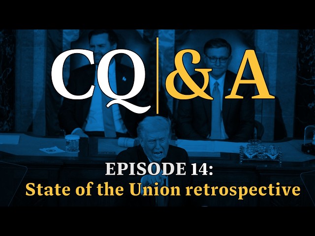 CQ & A: Episode 14 — State of the Union retrospective