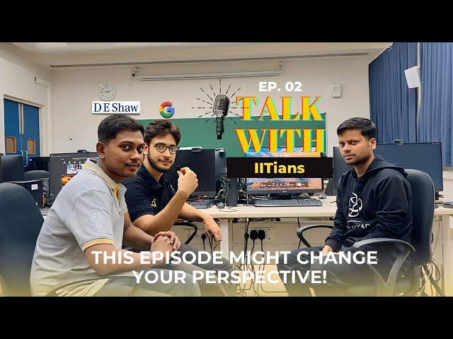 🎙️Cracking Google & DE Shaw | Talk with IITians - Ep2