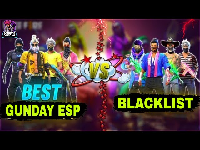 GUNDAY ESP VS BLACKLIST INSANE FIGHT