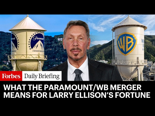 What The Paramount-Warner Bros. Merger Means For Larry Ellison’s Fortune