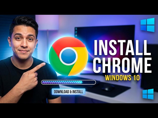 How to Install Google Chrome on Windows 10 (Updated 2026 Step-by-Step Beginner Guide)