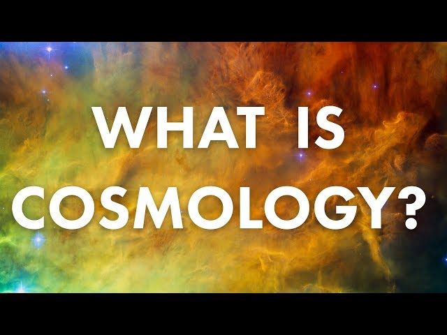 What is Cosmology?